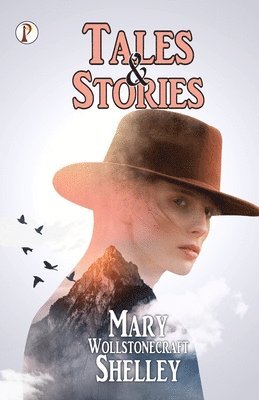 Mary Wollstonecraft Shelley - Tales and Stories, Häftad