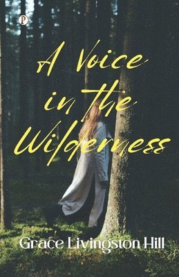 Grace Livingston Hill - Voice In The Wilderness, Häftad