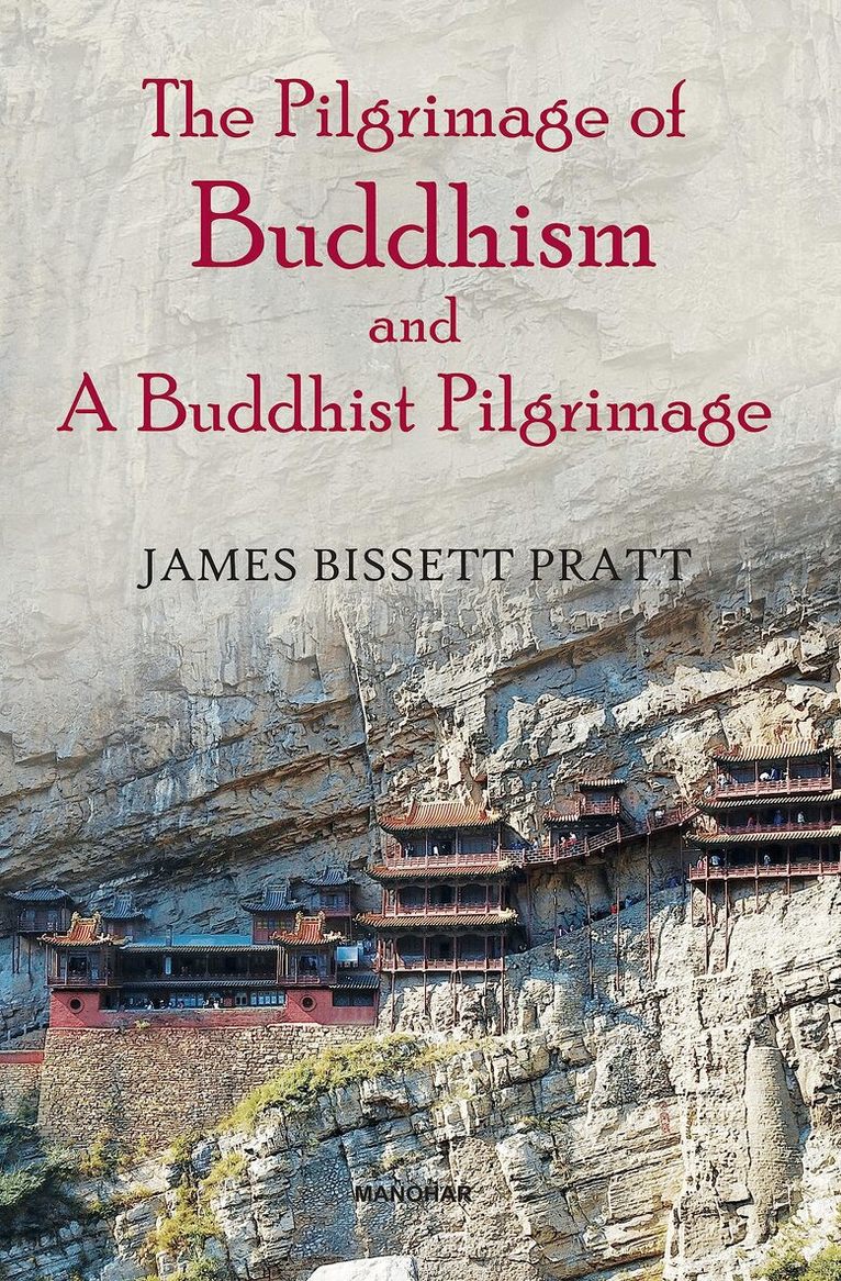 James Bissett Pratt - Pilgrimage of Buddhism and a Buddhist Pilgrimage, Inbunden. Tillgänglighet: Lägg i varukorg