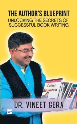 Vineet Gera - The Author's Blueprint: Unlocking the Secrets of Successful Book Writing, Häftad. Tillgänglighet: Lägg i varukorg