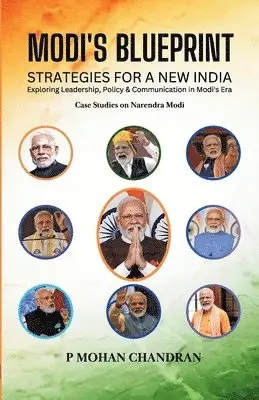 P. Mohan Chandran - Modi's Blueprint: STRATEGIES FOR A NEW INDIA Exploring Leadership, Policy & Communication in Modi's Era, Häftad. Tillgänglighet: Lägg i varukorg