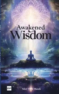 Sshri Virral Manek - Awakened Wisdom, Häftad. Tillgänglighet: Lägg i varukorg
