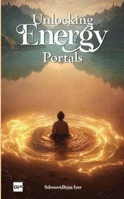 Sshreevidhyaa Iyer - Unloacking Energy Portals, Häftad. Tillgänglighet: Lägg i varukorg