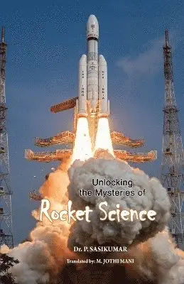P. Sasikumar - Unlocking the Mysteries of Rocket Science, Häftad. Tillgänglighet: Lägg i varukorg