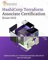Kimiko Lee - Hashicorp Terraform Associate Certification (Exam 003): Upskill and certify your IT infrastructure automation skills with this exam-cum-study guide, Häftad. Tillgänglighet: Lägg i varukorg