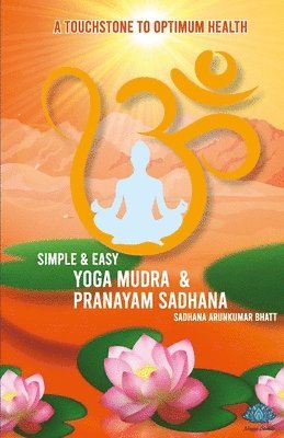 Sadhana Bhatt - Yoga Mudra & Pranayam Sadhana, Häftad