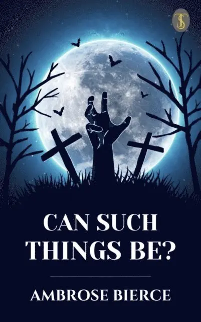 Ambrose Bierce - Can Such Things Be?, E-bok. Tillgänglighet: Lägg i varukorg