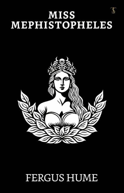 Fergus Hume - Miss Mephistopheles, E-bok