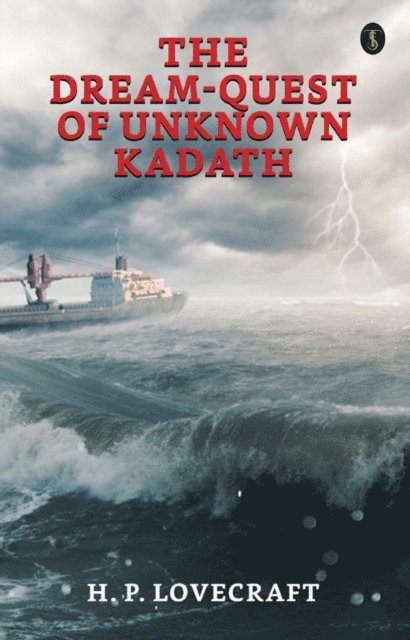 H. P. Lovecraft - Dream-Quest of Unknown Kadath, E-bok