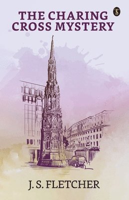J S Fletcher - Charing Cross Mystery, Häftad