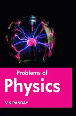 V K Panday - Problems of Physics, Övrigt. Tillgänglighet: Lägg i varukorg
