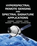 Hyperspectral Remote Sensing and Spectral Signature Applications