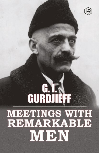 G. I. Gurdjieff - Meetings with Remarkable Men, E-bok