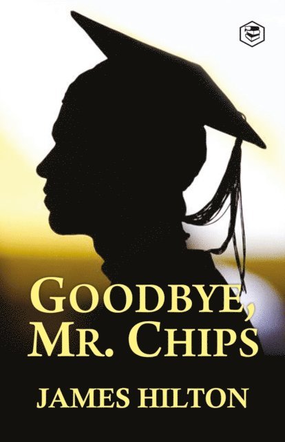 James Hilton - Goodbye, Mr. Chips, E-bok