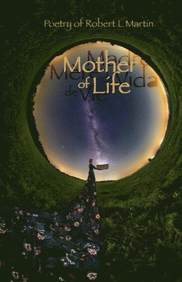 Robert L Martin - Mother of Life, Häftad. Tillgänglighet: Lägg i varukorg