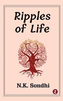 N K Sondhi - RIPPLES OF LIFE, Häftad