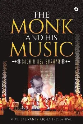 Moti Lalwani, Richa Lakhanpal - Monk and His Music  Sachin Dev Burman, Övrigt. Tillgänglighet: Lägg i varukorg