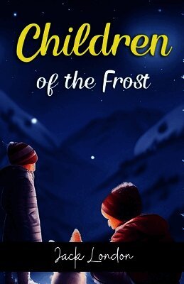 Jack London - Children of the Frost, Häftad