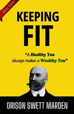 Orison Swett Marden - Keeping Fit, Häftad