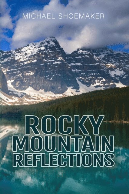 Michael Shoemaker - Rocky Mountain Reflections, E-bok