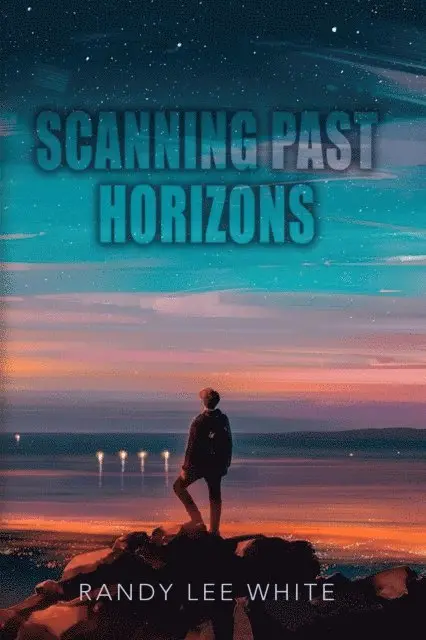 Randy Lee White - Scanning Past Horizons, E-bok. Tillgänglighet: Lägg i varukorg