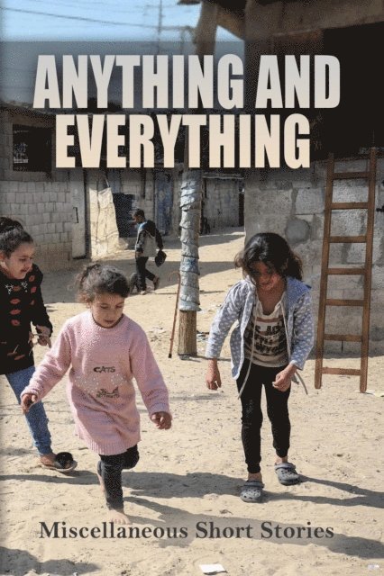 George Lister, Tom Wade, Rayne Stringfellow - Anything and Everything, E-bok