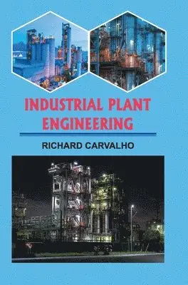 Richard Carvalho - Industrial Plant Engineering, Inbunden. Tillgänglighet: Lägg i varukorg