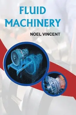 Noel Vincent - Fluid Machinery, Inbunden. Tillgänglighet: Lägg i varukorg