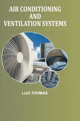 Lijo Thomas - Air Conditioning and Ventilation Systems, Inbunden. Tillgänglighet: Lägg i varukorg