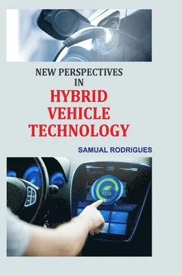 Samual Rodrigues - New Perspectives in Hybrid Vehicle Technology, Inbunden. Tillgänglighet: Lägg i varukorg
