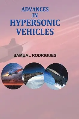 Samual Rodrigues - Advances in Hypersonic Vehicles, Inbunden. Tillgänglighet: Lägg i varukorg