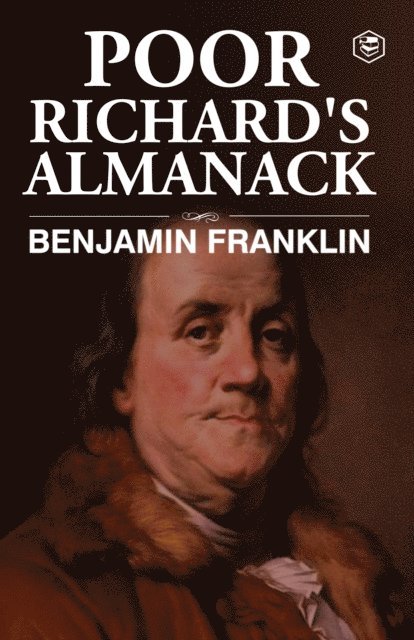 Benjamin Franklin - Poor Richard's Almanac, E-bok
