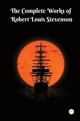 Robert Louis Stevenson - The Complete Works of Robert Louis Stevenson: Masterpieces and More, Häftad. Tillgänglighet: Lägg i varukorg