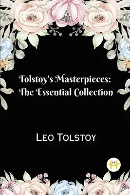 Leo Tolstoy - Tolstoy's Masterpieces: The Essential Collection, Häftad. Tillgänglighet: Lägg i varukorg