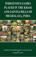 Indigenous games played in the Khasi and Jaintia Hills of Meghalaya India