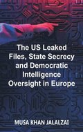 US Leaked Files, State Secrecy and Democratic Intelligence Oversight in Europe