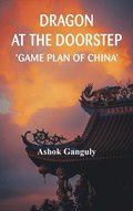 DRAGON AT THE DOORSTEP GAME PLAN OF CHINA