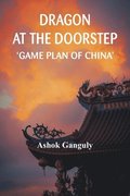 DRAGON AT THE DOORSTEP GAME PLAN OF CHINA