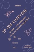 IP FOR EVERYONE IN TIME From An Indian Perspective  Part -II