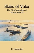 Skies of Valor The Air Campaigns of World War II