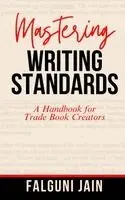 Falguni Jain - Mastering Writing Standards: A Handbook for Trade Book Creators, Häftad. Tillgänglighet: Lägg i varukorg