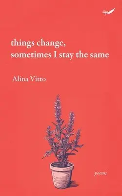 Alina Vitto - Things Change, sometimes I stay the same, Häftad. Tillgänglighet: Lägg i varukorg