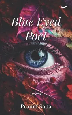Pramit Saha - Blue Eyed Poet, Häftad. Tillgänglighet: Lägg i varukorg