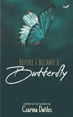 Czarina Datiles - Before I Became A Butterfly, Häftad. Tillgänglighet: Lägg i varukorg