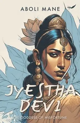 Aboli Mane - Jyestha Devi: The Goddess of Misfortune, Häftad. Tillgänglighet: Lägg i varukorg