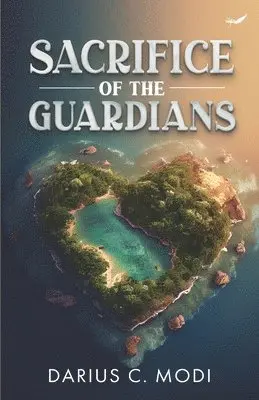 Darius C. Modi - Sacrifice of the Guardians, Häftad. Tillgänglighet: Lägg i varukorg