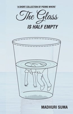Madhuri Suma - The Glass Is Half Empty, Häftad