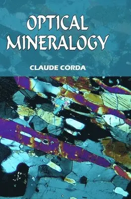 Claude Corda - Optical Mineralogy, Inbunden. Tillgänglighet: Lägg i varukorg