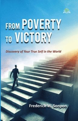 Frederick W. Sonpon - From Poverty to Victory: Discovery of Your True Self in the World, Häftad