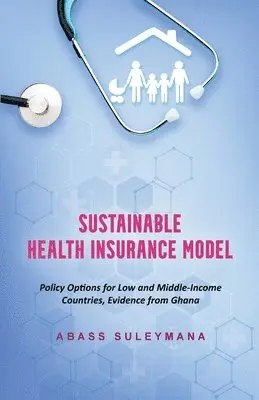 Abass Suleymana - Sustainable Health Insurance Model, Häftad. Tillgänglighet: Lägg i varukorg
